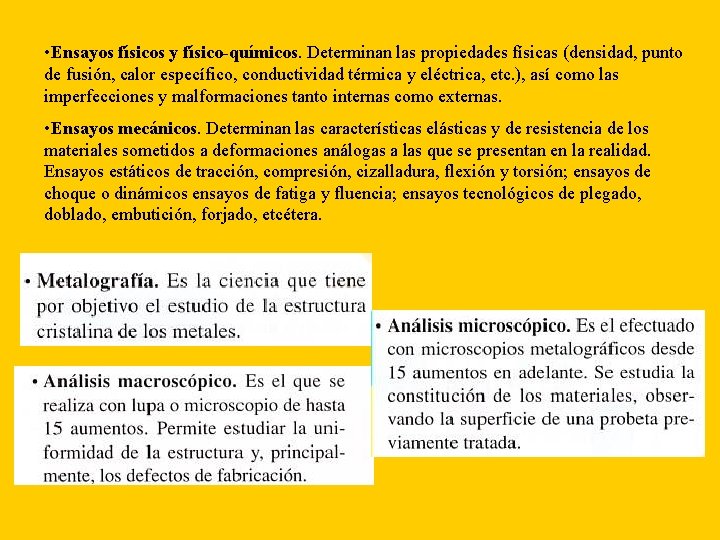  • Ensayos físicos y físico-químicos. Determinan las propiedades físicas (densidad, punto de fusión,