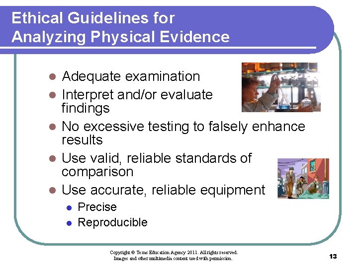 Ethical Guidelines for Analyzing Physical Evidence l l l Adequate examination Interpret and/or evaluate