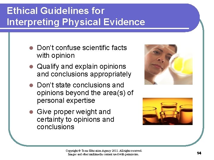 Ethical Guidelines for Interpreting Physical Evidence l Don’t confuse scientific facts with opinion l