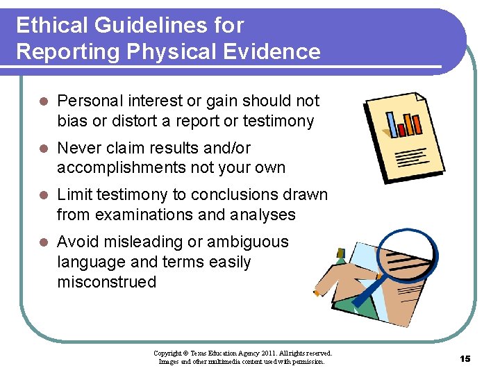 Ethical Guidelines for Reporting Physical Evidence l Personal interest or gain should not bias