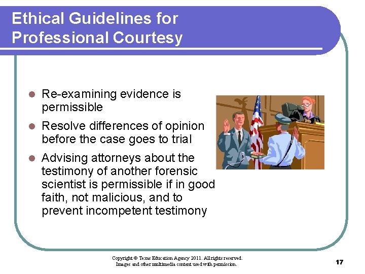 Ethical Guidelines for Professional Courtesy l Re-examining evidence is permissible l Resolve differences of