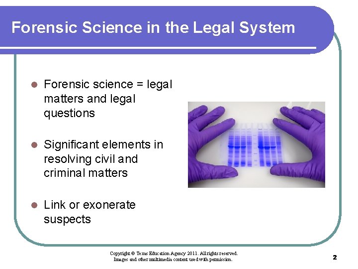 Forensic Science in the Legal System l Forensic science = legal matters and legal