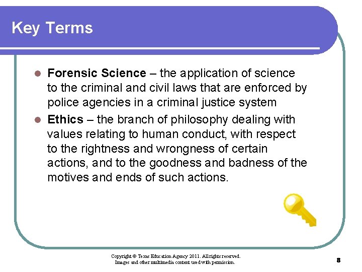 Key Terms Forensic Science – the application of science to the criminal and civil