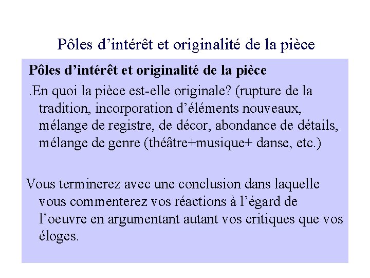 Pôles d’intérêt et originalité de la pièce . En quoi la pièce est-elle originale?