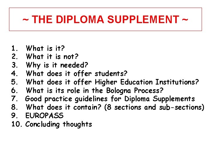 ~ THE DIPLOMA SUPPLEMENT ~ 1. 2. 3. 4. 5. 6. 7. 8. 9.