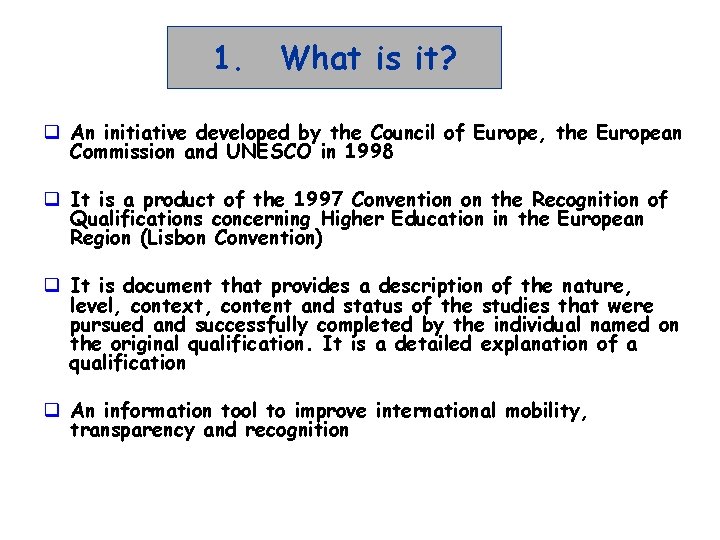 1. What is it? q An initiative developed by the Council of Europe, the