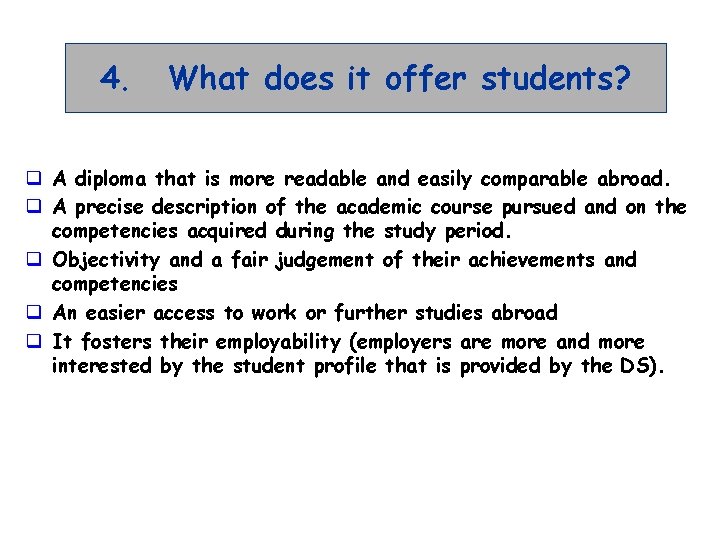 4. What does it offer students? q A diploma that is more readable and