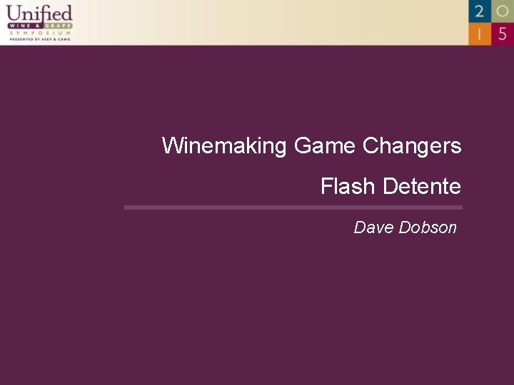 Winemaking Game Changers Flash Detente Dave Dobson 