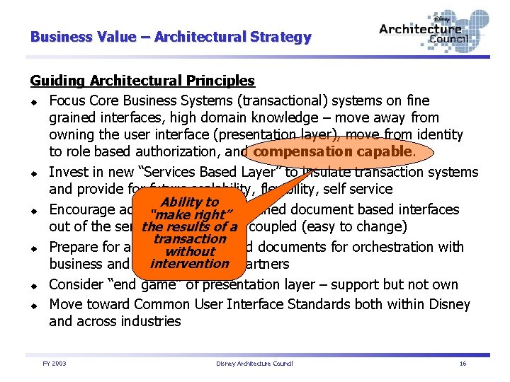 Business Value – Architectural Strategy Guiding Architectural Principles u Focus Core Business Systems (transactional)