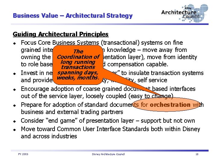 Business Value – Architectural Strategy Guiding Architectural Principles u Focus Core Business Systems (transactional)