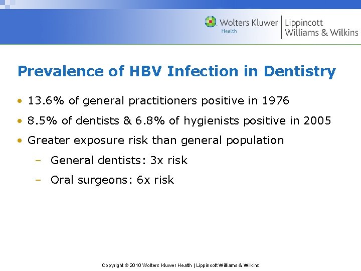 Prevalence of HBV Infection in Dentistry • 13. 6% of general practitioners positive in