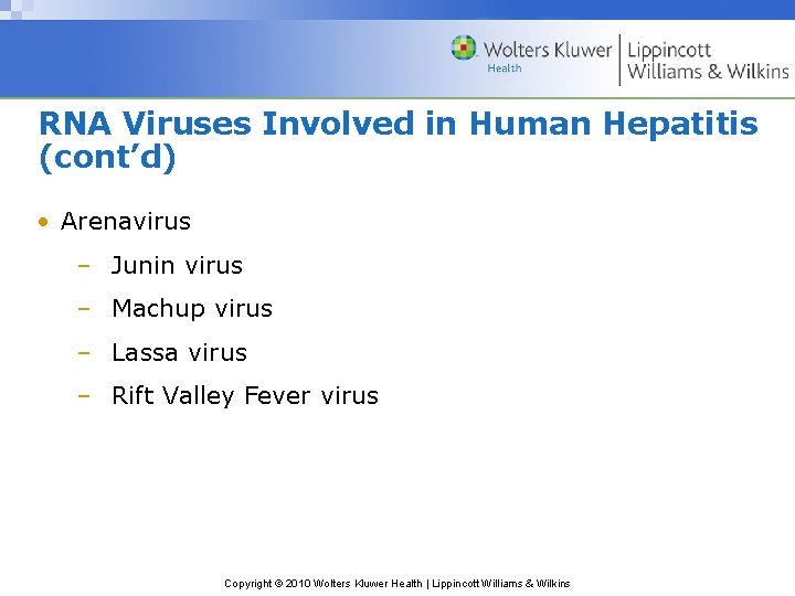 RNA Viruses Involved in Human Hepatitis (cont’d) • Arenavirus – Junin virus – Machup