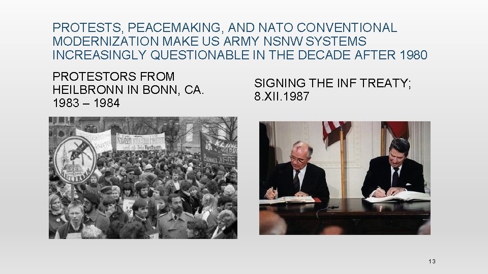 PROTESTS, PEACEMAKING, AND NATO CONVENTIONAL MODERNIZATION MAKE US ARMY NSNW SYSTEMS INCREASINGLY QUESTIONABLE IN