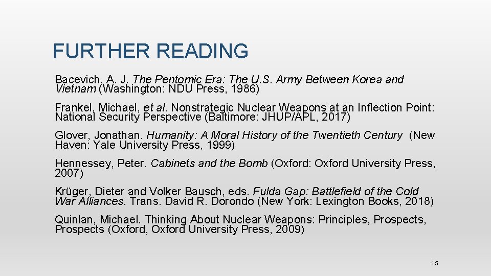 FURTHER READING Bacevich, A. J. The Pentomic Era: The U. S. Army Between Korea