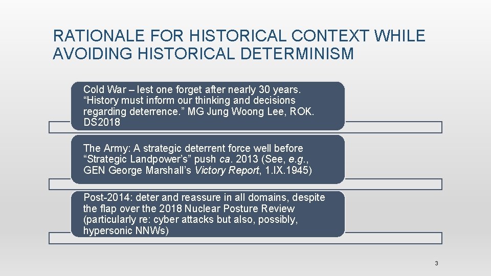 RATIONALE FOR HISTORICAL CONTEXT WHILE AVOIDING HISTORICAL DETERMINISM Cold War – lest one forget