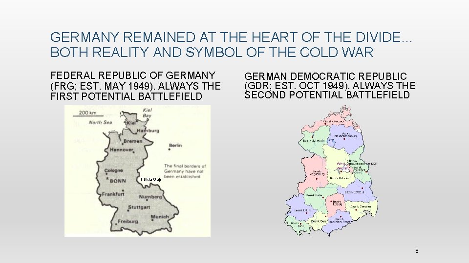 GERMANY REMAINED AT THE HEART OF THE DIVIDE… BOTH REALITY AND SYMBOL OF THE