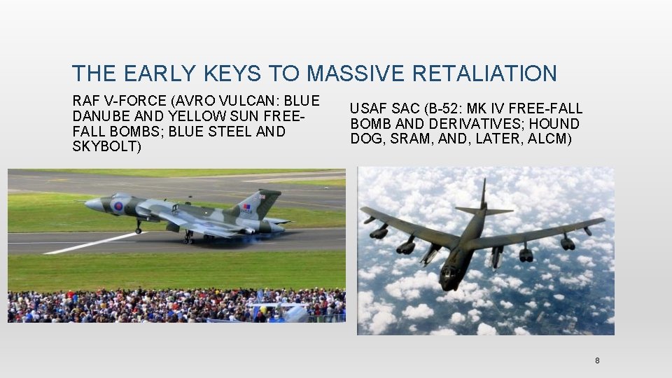 THE EARLY KEYS TO MASSIVE RETALIATION RAF V-FORCE (AVRO VULCAN: BLUE DANUBE AND YELLOW