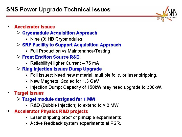 SNS Power Upgrade Technical Issues • Accelerator Issues Ø Cryomodule Acquisition Approach § Nine