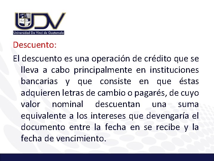 Descuento: El descuento es una operación de crédito que se lleva a cabo principalmente