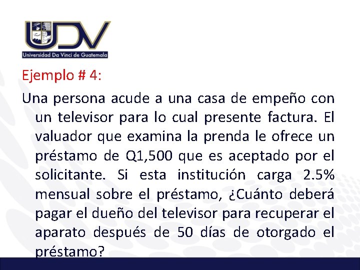 Ejemplo # 4: Una persona acude a una casa de empeño con un televisor