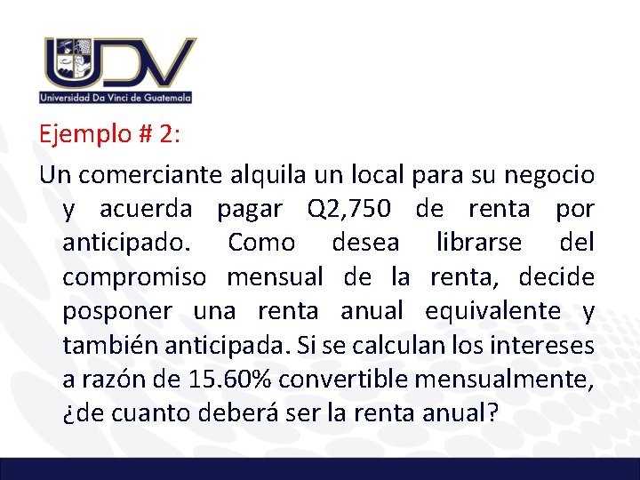 Ejemplo # 2: Un comerciante alquila un local para su negocio y acuerda pagar