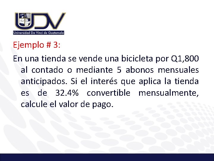 Ejemplo # 3: En una tienda se vende una bicicleta por Q 1, 800