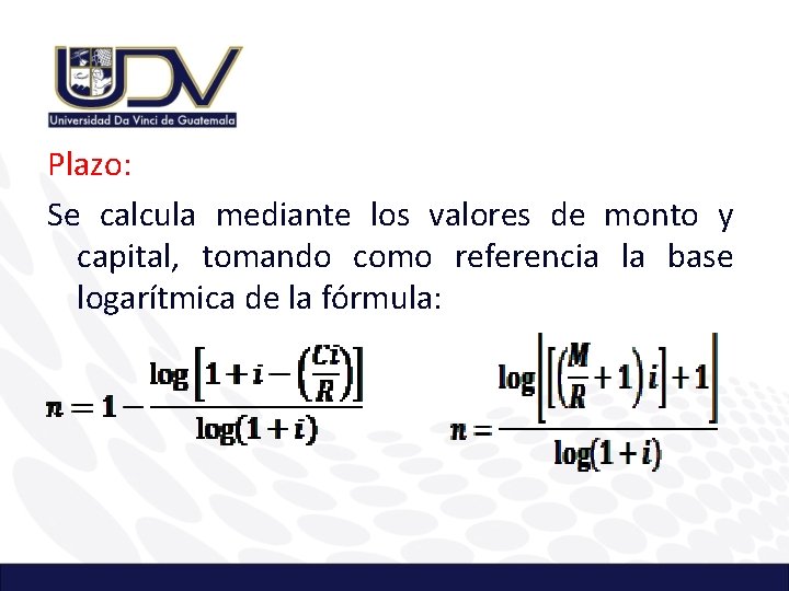 Plazo: Se calcula mediante los valores de monto y capital, tomando como referencia la