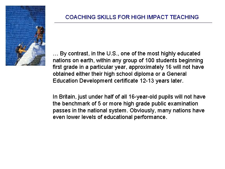COACHING SKILLS FOR HIGH IMPACT TEACHING … By contrast, in the U. S. , COACHING SKILLS FOR HIGH IMPACT TEACHING … By contrast, in the U. S. ,