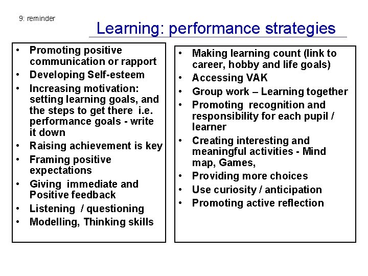 9: reminder Learning: performance strategies • Promoting positive communication or rapport • Developing Self-esteem 9: reminder Learning: performance strategies • Promoting positive communication or rapport • Developing Self-esteem