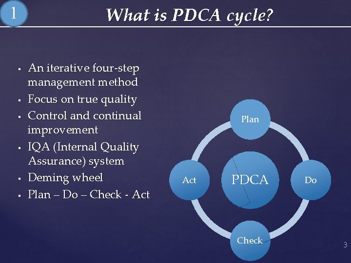 1 § § § What is PDCA cycle? An iterative four-step management method Focus