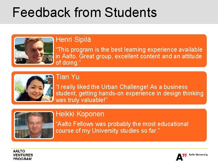 Feedback from Students Henri Sipilä “This program is the best learning experience available in Feedback from Students Henri Sipilä “This program is the best learning experience available in