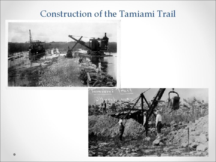 Construction of the Tamiami Trail 