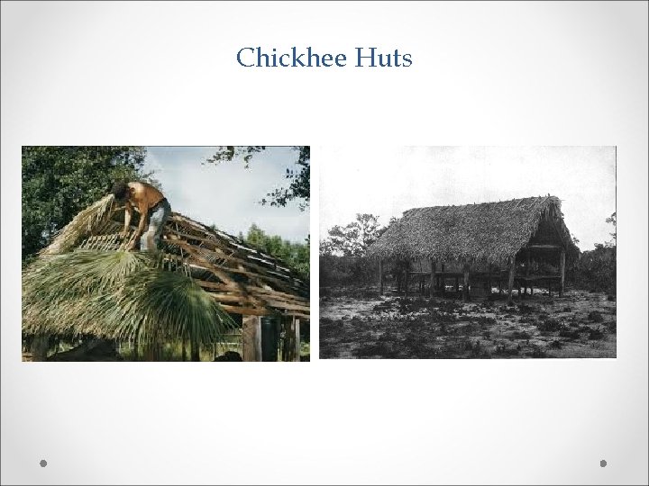 Chickhee Huts 