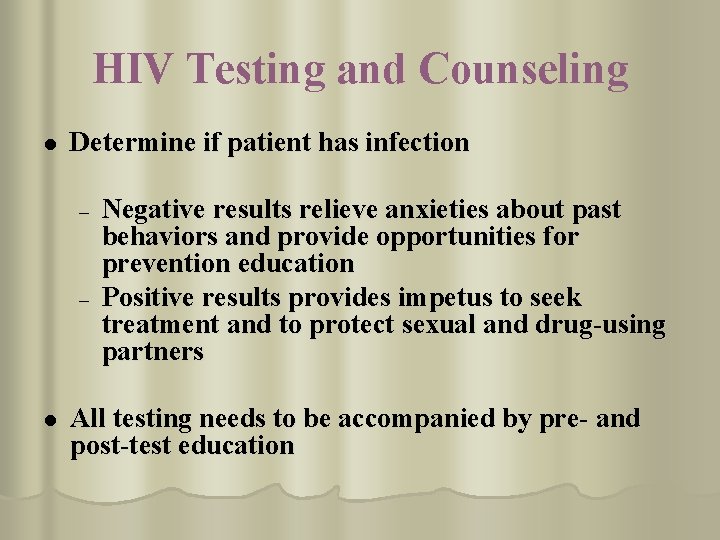 HIV Testing and Counseling l Determine if patient has infection – – l Negative