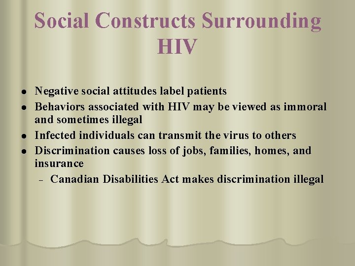 Social Constructs Surrounding HIV l l Negative social attitudes label patients Behaviors associated with