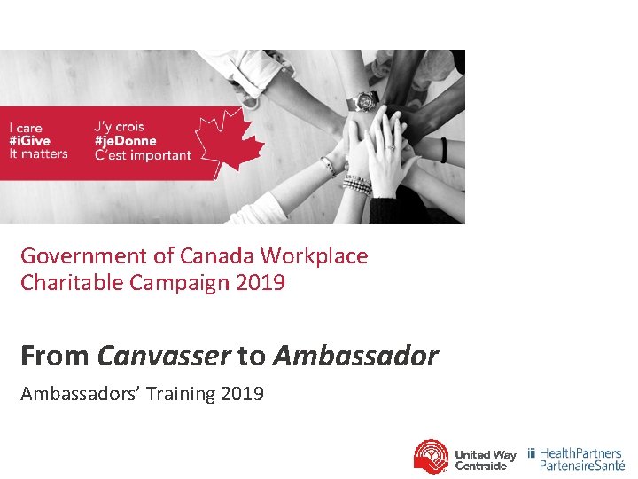 Government of Canada Workplace Charitable Campaign 2019 From Canvasser to Ambassadors’ Training 2019 