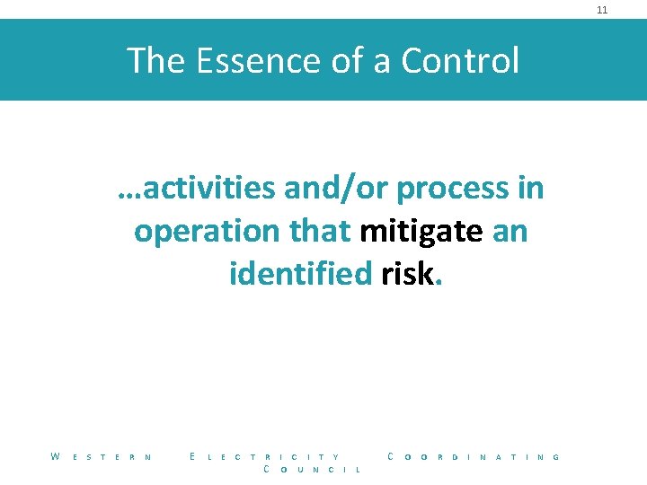 11 The Essence of a Control …activities and/or process in operation that mitigate an