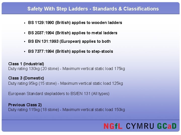 Safety With Step Ladders - Standards & Classifications • BS 1129: 1990 (British) applies