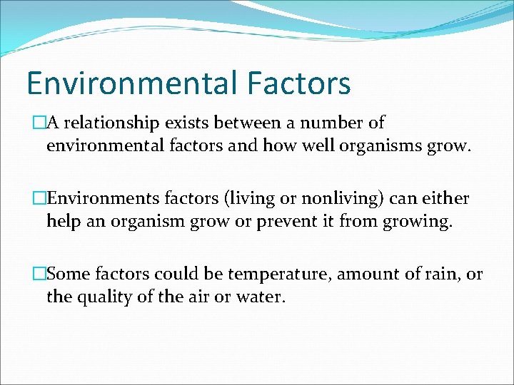 Environmental Factors �A relationship exists between a number of environmental factors and how well