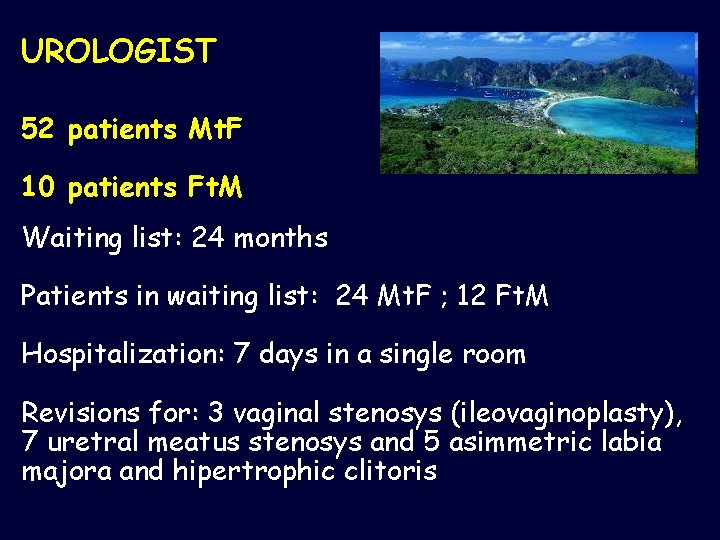 UROLOGIST 52 patients Mt. F 10 patients Ft. M Waiting list: 24 months Patients