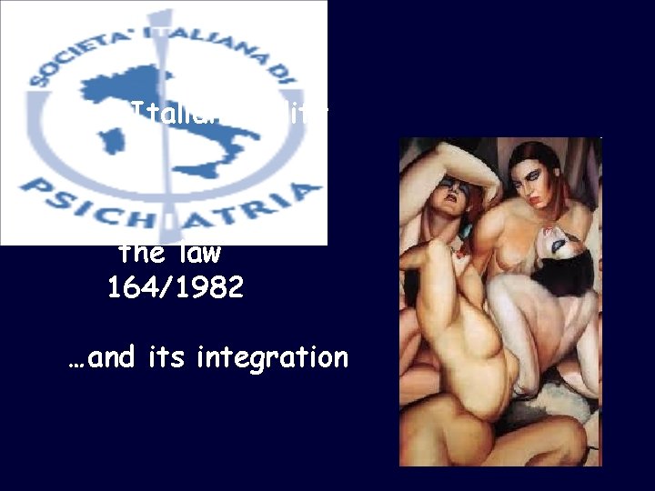 the Italian reality the law 164/1982 …and its integration , 
