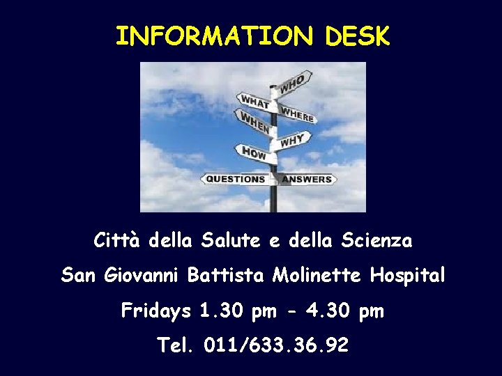 INFORMATION DESK Città della Salute e della Scienza San Giovanni Battista Molinette Hospital Fridays