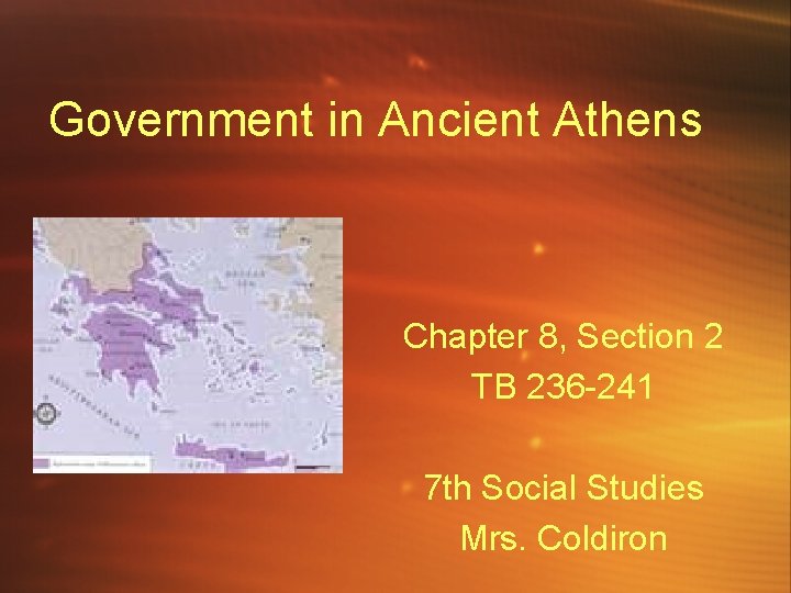 Government in Ancient Athens Chapter 8, Section 2 TB 236 -241 7 th Social