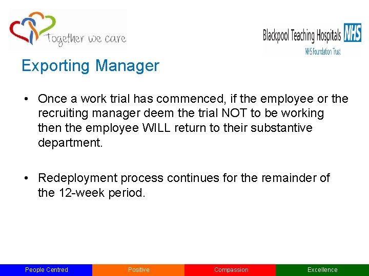 Exporting Manager • Once a work trial has commenced, if the employee or the Exporting Manager • Once a work trial has commenced, if the employee or the