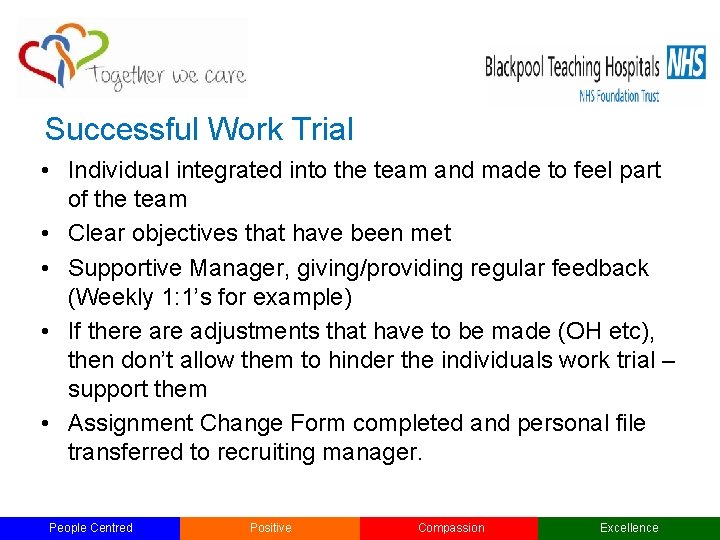 Successful Work Trial • Individual integrated into the team and made to feel part Successful Work Trial • Individual integrated into the team and made to feel part