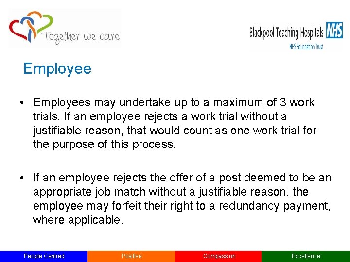 Employee • Employees may undertake up to a maximum of 3 work trials. If Employee • Employees may undertake up to a maximum of 3 work trials. If