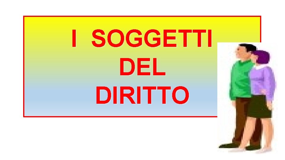  I SOGGETTI DEL DIRITTO 