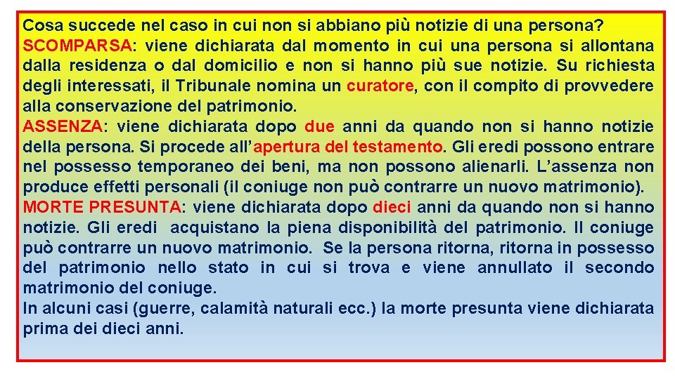 Cosa succede nel caso in cui non si abbiano più notizie di una persona?