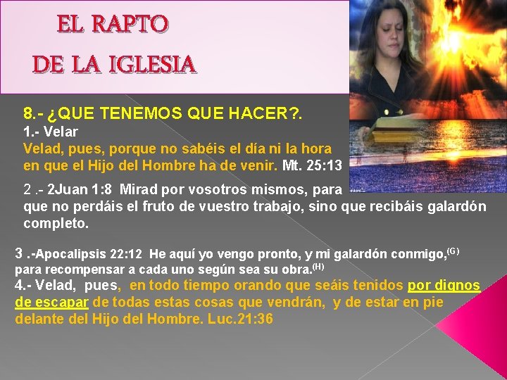 EL RAPTO DE LA IGLESIA 8. - ¿QUE TENEMOS QUE HACER? . 1. -