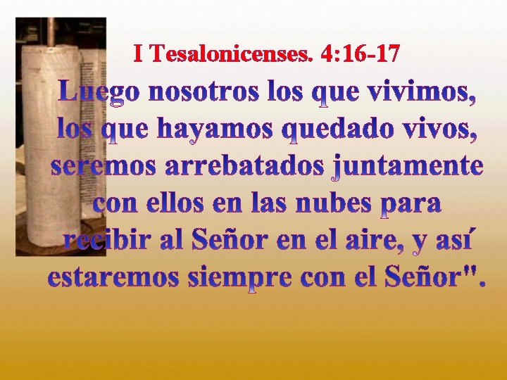 I Tesalonicenses. 4: 16 -17 